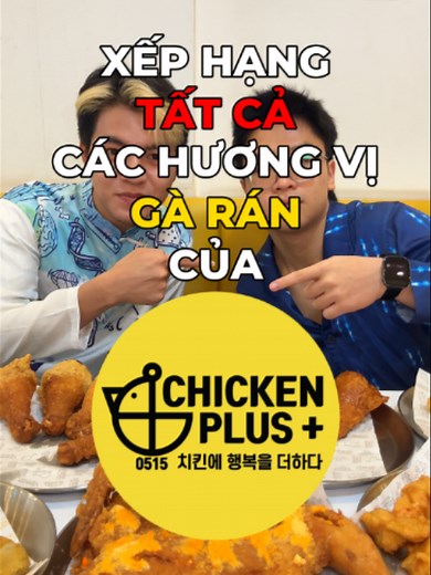 Xếp hạng tất cả hương vị gà rán Chicken Plus