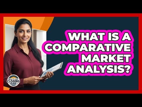 What Is a Comparative Market Analysis?