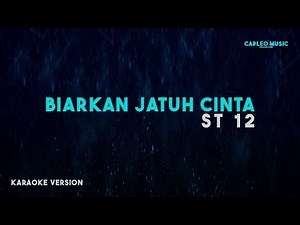 ST 12 – Biarkan Jatuh Cinta (Karaoke Version)