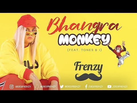BHANGRA MONKEY (feat. Tones & I) | DJ FRENZY | Latest Punjabi Dance Remix Song 2019