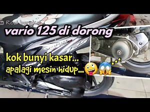 Penyebab Cvt vario 125 bunyi kasar