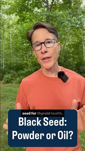 Black Seed Powder vs Oil for Hashimoto's