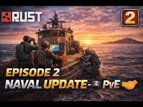 No PvP, Just Progress 😌⚓ Rust Naval Update Ep. 2
