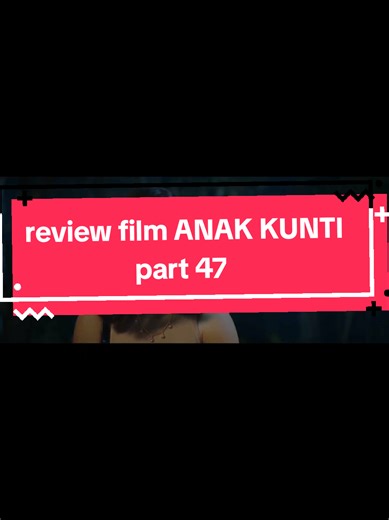 review film ANAK KUNTI Part 47 #anakkunti FOLLOW UNTUK KELANJUTANNYA.... #film #movie #horor #hantu