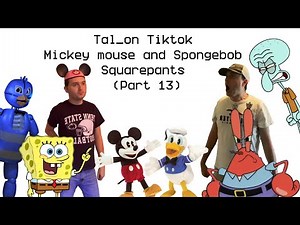 Tal_on Tiktok Mickey Mouse And Spongebob Squarepants Part 13