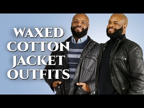 8 Outfit Ideas for Men's Waxed Cotton Jackets