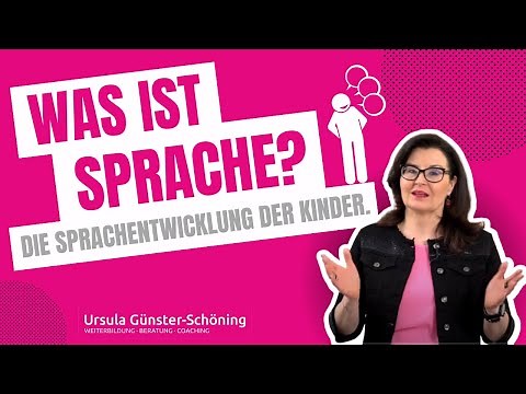 Was ist Sprache? Die Sprachentwicklung der Kinder.