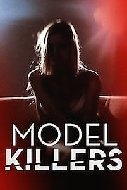 Watch Model Killers Season 1 Episode 3 - Model Murderer / Strangled Beauty