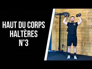 MUSCULATION HAUT DU CORPS AVEC HALTERE N°3 ! (Séance pour le haut du corps avec un poids)