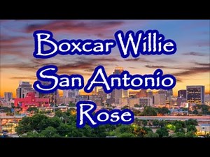 Boxcar Willie San Antonio Rose + lyrics
