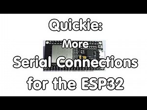 #152 Additional ESP32 Serial Channels in Arduino IDE (Quickie)