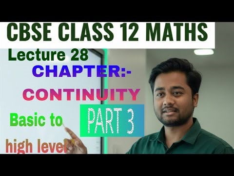 Lec 28 :- CLASS 12TH// CONTINUITY// PART 3 // CBSE // MATHS