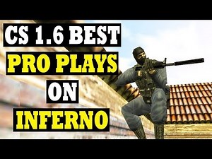 Counter Strike 1.6 Best Pro Plays on INFERNO