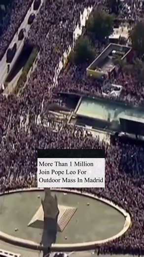 More than 1.2 million people gathered in Madrid for a massive outdoor Mass led by Pope Leo XIV,