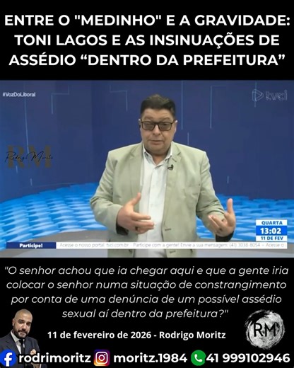Rodrigo Moritz on Instagram: "ENTRE O "MEDINHO" E A GRAVIDADE: TONI LAGOS E AS INSINUAÇÕES DE ASSÉDIO EM GUARATUBA Por Rodrigo Moritz A edição de hoje do programa Voz do Litoral, da TVCI, trouxe uma exposição pública que vai muito além de uma simples falha de agenda. O apresentador Toni Lagos subiu o tom ao comentar a ausência do prefeito de Guaratuba, Mauricio Lense, em uma entrevista ao vivo que havia sido confirmada para esta quarta-feira, 11 de fevereiro. O que seria um espaço para a divulga