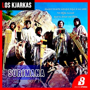 LOS KJARKAS ■ 𝗧𝗘𝗠𝗔: Surimana ■ 𝗔𝗨𝗧𝗢𝗥 𝗬 𝗖𝗢𝗠𝗣𝗢𝗦𝗜𝗧𝗢𝗥 | Ulises Hermosa | ■ 𝗥𝗜𝗧𝗠𝗢: Huayño ■ 𝗔𝗟𝗕𝗨𝗠: Canto a la Mujer de mi Pueblo Ⓟ1982 ■ 𝗦𝗘𝗟𝗟𝗢: Lauro Records LPLR/S-1408 ■ 𝗜𝗡𝗧𝗘𝗚𝗥𝗔𝗡𝗧𝗘𝗦 𝗗𝗜𝗦𝗖𝗢: Gonzalo Hermosa, Ulises Hermosa, Elmer Hermosa, Ramiro De La Zerda, Gastón Guardia. ♫ #VideosBolivianos con Bolivia Eterna ♫ | Bolivia Eterna