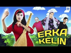 Erka kelin (o'zbek film) | Эрка келин (узбекфильм) 2020