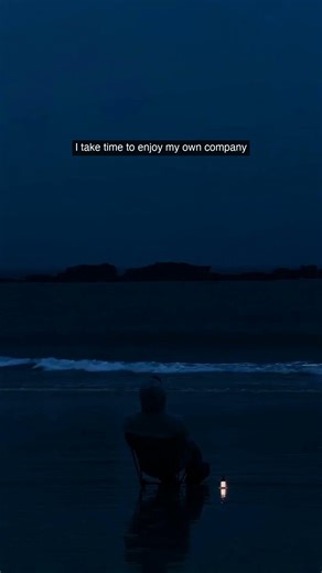 I take time to enjoy my own company