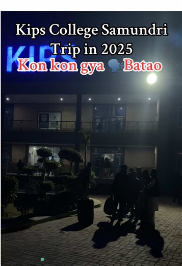 Kips College Samundri Trip Experience in 2025