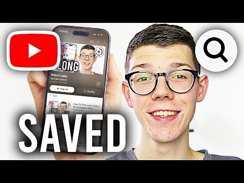 How To Find Saved Videos On YouTube - Full Guide