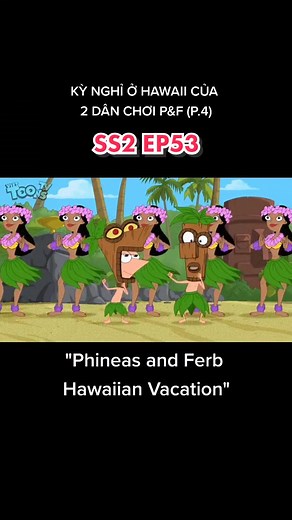 Phineas and Ferb Hawaiian Vacation #phineasandferb #perrytheplatypus #disney #doofenshmirtz #perry #doof #candace #hawaii #phineas #ferb