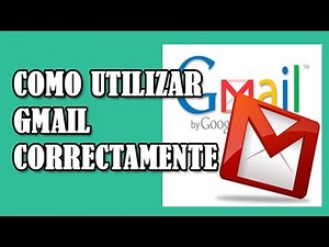 ✅ Cómo USAR GMAIL CORRECTAMENTE BIEN EXPLICADO