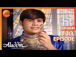 Aladdin Jaanbaaz Ek Jalwe Anek | Ep.41 | Sahil क्यों मुस्कुराये जा रहा है? | Full Episode | ZEE TV
