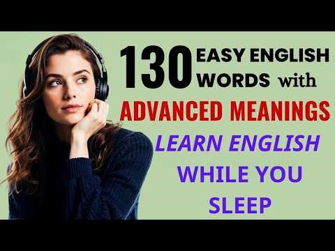 Learn English While You Sleep I 130 Basic English Words with ADVANCED Meanings I English Podcast