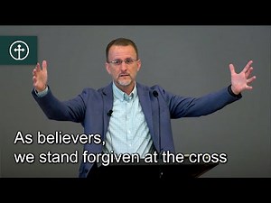 As believers, we stand forgiven at the cross — July 20, 2025 — Grace Bible Church