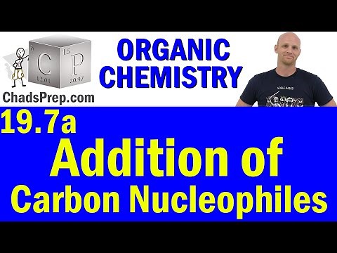 19.7a Addition of Grignard Reagents (and other Carbon Nucleophiles)