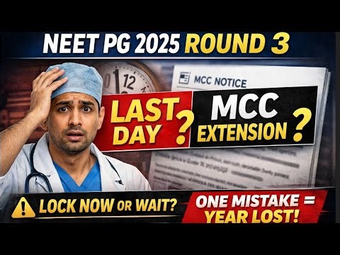 NEET PG 2025 Round 3 | Choice Filling LAST DAY? 🔥 MCC Extension Confirmed? | Locking Mistakes❌