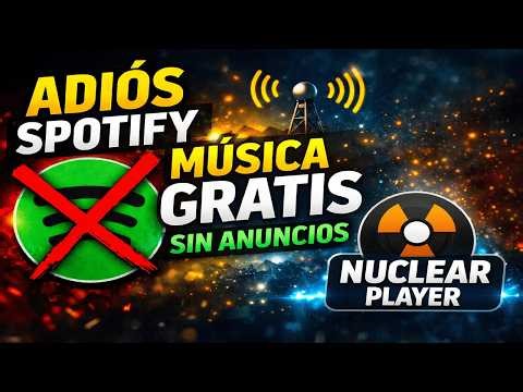 Adiós a Spotify: música GRATIS sin anuncios (Nuclear Player 2026)