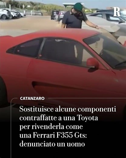 Sostituisce alcune componenti contraffate a una Toyota per rivenderla come una Ferrari