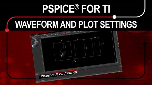 PSpice for TI：波形和圖解設定 | 影片 | TI.com