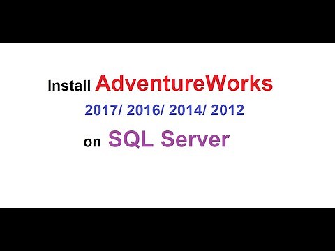 Install AdventureWorks 2017/ 2014/ 2016 .bak Sample Database SQL Server