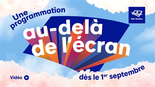 Télé-Québec s’élève avec sa campagne 2025-2026 | Centre de presse de Télé-Québec