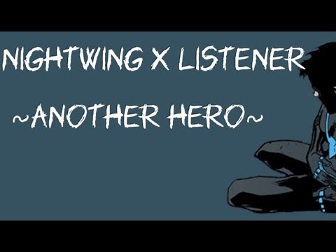 Nightwing x Listener ~Another Hero~ |ASMR| |DC COMICS|