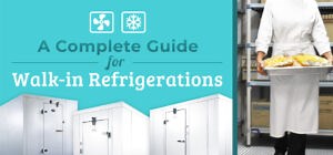 Walk-in Refrigerations: A Complete Guide