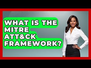What Is The MITRE ATT&CK Framework? - Tactical Warfare Experts