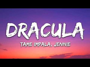Tame Impala, JENNIE - Dracula (JENNIE Remix) (Lyrics)