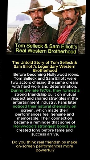 The Untold Story of Tom Selleck & Sam Elliott’s Legendary Western Brotherhood