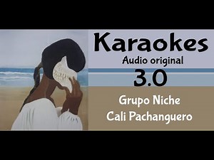 Grupo Niche Cali Pachanguero Karaoke