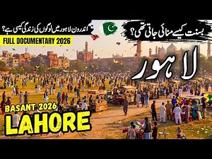 Lahore Basant 2026 | Amazing facts & History of Lahore | لاہور کی سیر