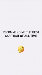 Recommend me the best carp bait of all time 🤔. Which one stands out as the best? Which one has caught the most fish? Which one has caught the biggest fish? #recommendme #carpbait #whichisbest #haveyoursay | Pete Castle Fishing