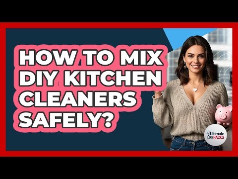 How To Mix DIY Kitchen Cleaners Safely?