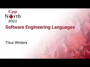 Software Engineering Languages - Titus Winters - CppNorth 2022