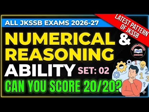NUMERICAL & REASONING (SET 02) NEW JKSSB PATTERN 2026 FOR ALL JKSSB EXAMS