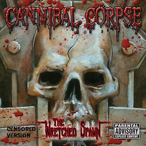 Cannibal Corpse - The Wretched Spawn