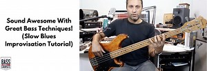 Sound Awesome With Great Bass Techniques! (Slow Blues)