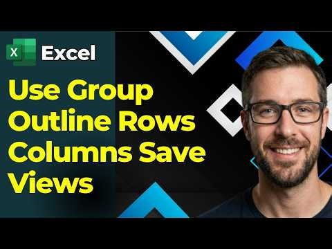 How To Use Group And Outline In Microsoft Excel | Group Rows And Columns And Save Views [2026 Guide]